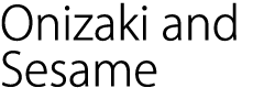 Onizaki and Sesame